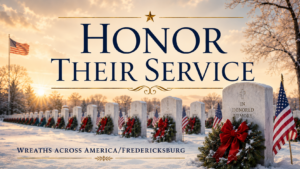 Snow-covered veterans cemetery with wreaths, American flags, and the words Honor Their Service for Wreaths Across America/Fredericksburg.