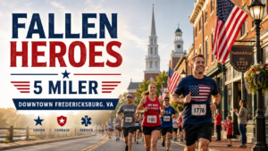 Promotional image for the Fallen Heroes 5 Miler showing runners in downtown Fredericksburg, Virginia, with patriotic colors, American flags, and historic buildings.