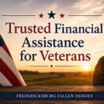 Patriotic featured image for Trusted Financial Assistance for Veterans 24/7 provided by Fredericksburg Fallen Heroes, supporting veterans in the Fredericksburg, Virginia area with emergency financial assistance and community resources.
